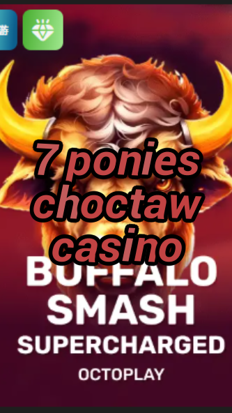 7 ponies choctaw casino-w4cy2mdjlx2bf.com