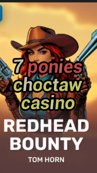 7 ponies choctaw casino-w4cy2mdjlx2bf.com